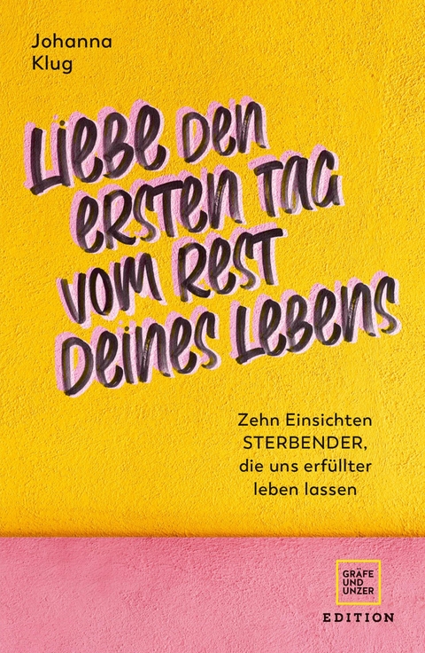 Liebe den ersten Tag vom Rest deines Lebens -  Johanna Klug