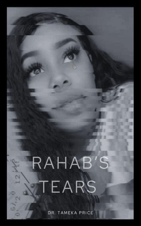 Rahab's Tears -  Tameka Price