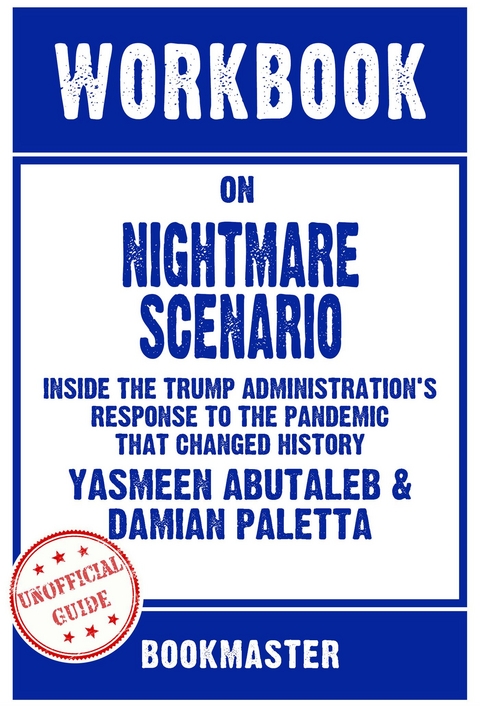 Workbook on Nightmare Scenario: Inside The Trump Administration’s Response To The Pandemic That Changed History by Yasmeen Abutaleb & Damian Paletta | Discussions Made Easy -  Bookmaster