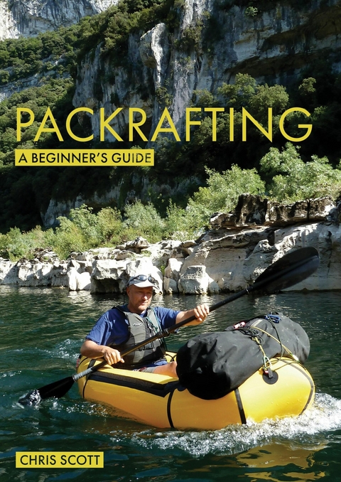 Packrafting: A Beginner's Guide - Chris Scott