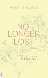 No Longer Lost - Mulberry Mansion -  Merit Niemeitz