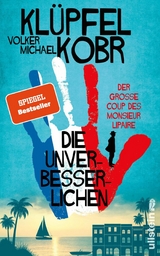 Die Unverbesserlichen - Der große Coup des Monsieur Lipaire -  Volker Klüpfel,  Michael Kobr