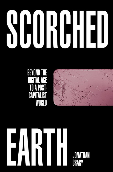 Scorched Earth - Jonathan Crary