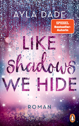 Like Shadows We Hide -  Ayla Dade