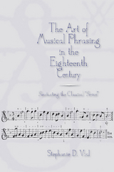 Art of Musical Phrasing in the Eighteenth Century -  Stephanie Vial