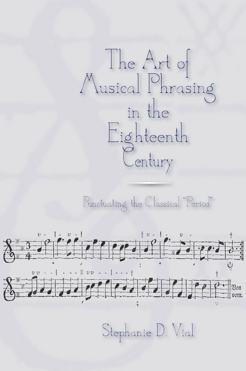 Art of Musical Phrasing in the Eighteenth Century -  Stephanie Vial