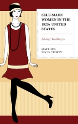 Self-Made Women in the 1920s United States -  Matthew Niven Teorey