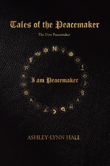 Tales of the Peacemaker -  Ashley-Lynn Hall