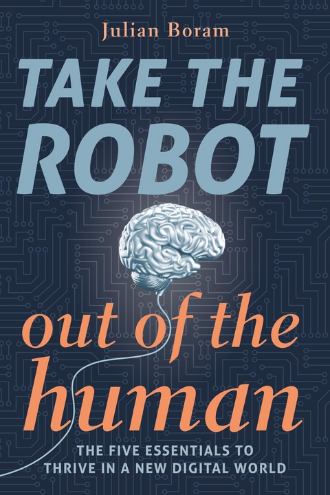 Take The Robot Out of The Human -  Julian Boram