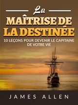 La Maîtrise de la Destinée (Traduit) - James Allen