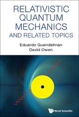 RELATIVISTIC QUANTUM MECHANICS AND RELATED TOPICS - Eduardo Guendelman, David Owen