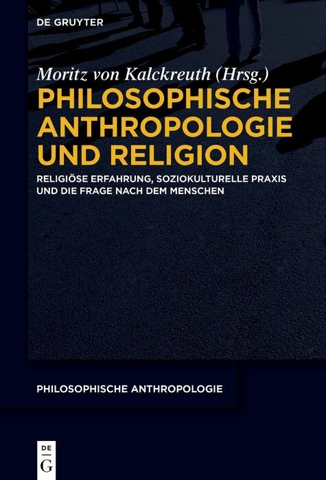 Philosophische Anthropologie und Religion - 