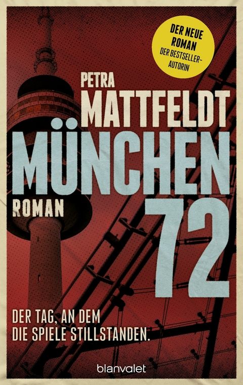 München 72 - Der Tag, an dem die Spiele stillstanden. - Petra Mattfeldt