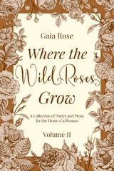 Where the Wild Roses Grow - Gaia Rose