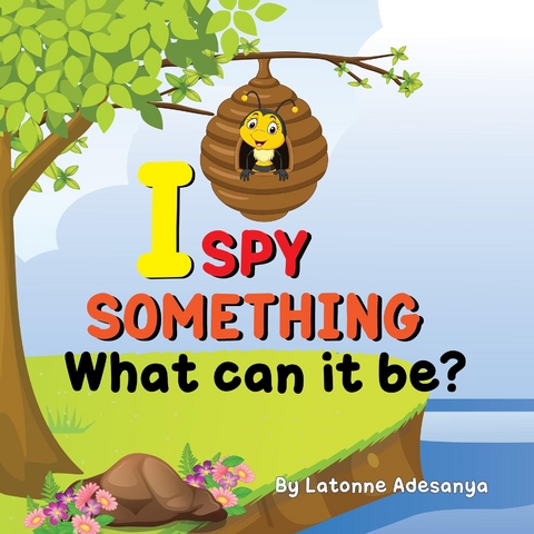 I Spy Something, What Can It Be? - Latonne Adesanya