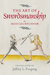 <I>The Art of Swordsmanship</I> by Hans Lecküchner