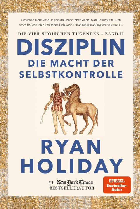 Disziplin - die Macht der Selbstkontrolle -  Ryan Holiday