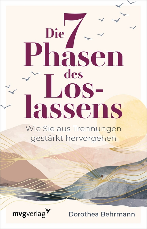 Die 7 Phasen des Loslassens - Dorothea Behrmann