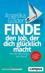 Finde den Job, der dich glücklich macht -  Angelika Gulder