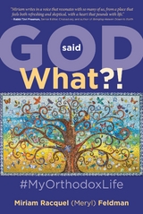 God Said What?! #MyOrthodoxLife -  Miriam Racquel (Meryl) Feldman