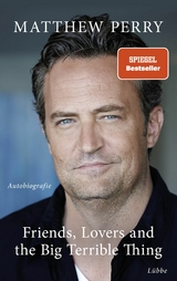 Friends, Lovers and the Big Terrible Thing -  Matthew Perry