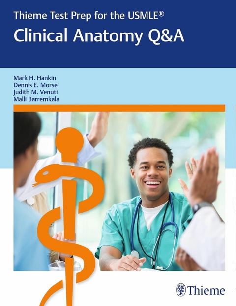 Thieme Test Prep for the USMLE®: Clinical Anatomy Q&A -  Mark H. Hankin,  Dennis E. Morse,  Judith M. Venuti,  Malli Barremkala