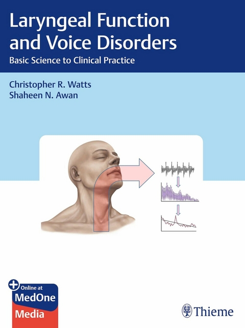 Laryngeal Function and Voice Disorders -  Christopher R. Watts,  Shaheen N. Awan