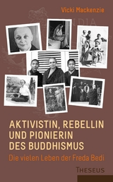 Aktivistin, Rebellin und Pionierin des Buddhismus -  Vicki Mackenzie