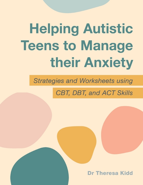 Helping Autistic Teens to Manage their Anxiety - Dr Theresa Kidd