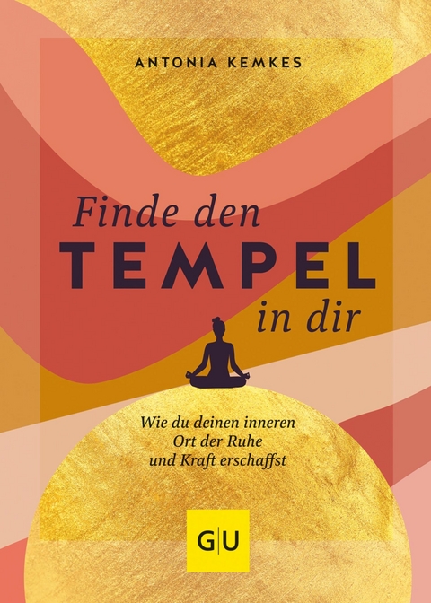 Finde den Tempel in dir -  Antonia Kemkes