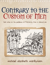 Contrary to the Custom of Men - Michael Elizabeth Marillynson