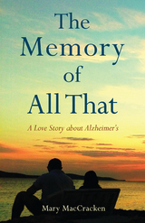 Memory of All That -  Mary MacCracken