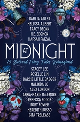 At Midnight: 15 Beloved Fairy Tales Reimagined - Dahlia Adler, Melissa Albert, Tracy Deonn, Hafsah Faizal