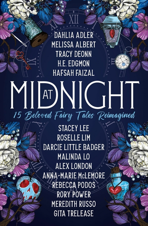 At Midnight: 15 Beloved Fairy Tales Reimagined - Dahlia Adler, Melissa Albert, Tracy Deonn, Hafsah Faizal