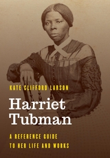 Harriet Tubman -  Kate Clifford Larson