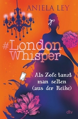 #London Whisper - Als Zofe tanzt man selten (aus der Reihe) - Aniela Ley