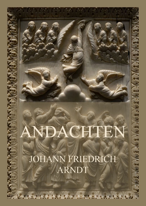 Andachten - Johann Friedrich Arndt