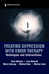 Treating Depression with EMDR Therapy - PhD Arne Hofmann MD,  MD Luca Ostacoli,  PhD Maria Lehnung,  PhD Marilyn Luber, PhD Michael Hase MD