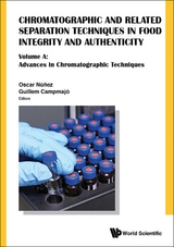 Chromatographic And Related Separation Techniques In Food Integrity And Authenticity (A 2-volume Set) - 