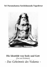 Die Identität von Seele und Gott (Jiva und Brahman) - Sri Paramahamsa Satchidananda Yogeshwar