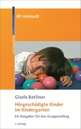 Hörgeschädigte Kinder im Kindergarten - Gisela Batliner