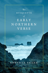 The Etiquette of Early Northern Verse - Roberta Frank