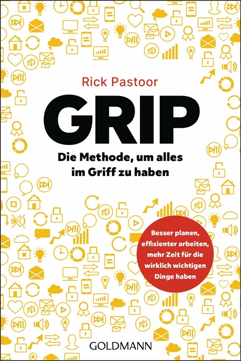 GRIP - Die Methode, um alles im Griff zu haben -  Rick Pastoor