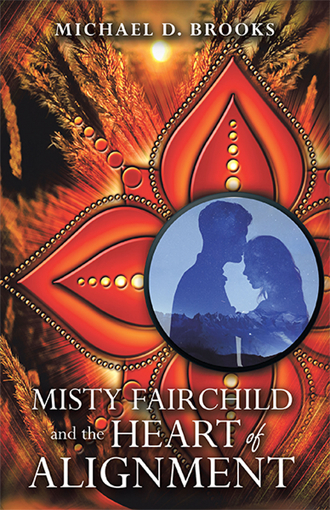 Misty Fairchild and the Heart of Alignment -  Michael D. Brooks