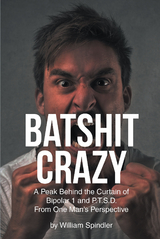 Batshit Crazy -  William Spindler