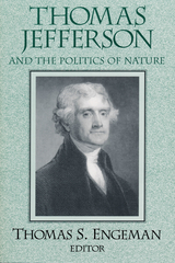 Thomas Jefferson and the Politics of Nature -  Thomas Engeman