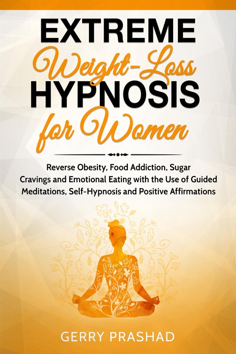 Extreme Weight Loss Hypnosis for Women - Gerry Prashad