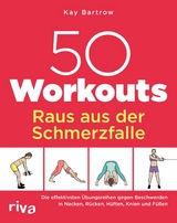 50 Workouts - Raus aus der Schmerzfalle -  Kay Bartrow