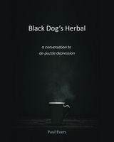 Black Dog's Herbal - a conversation to de-puzzle depression - Paul Evers