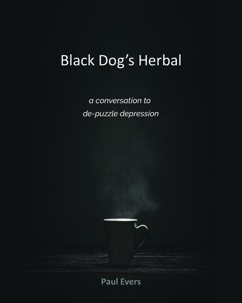 Black Dog's Herbal - a conversation to de-puzzle depression - Paul Evers